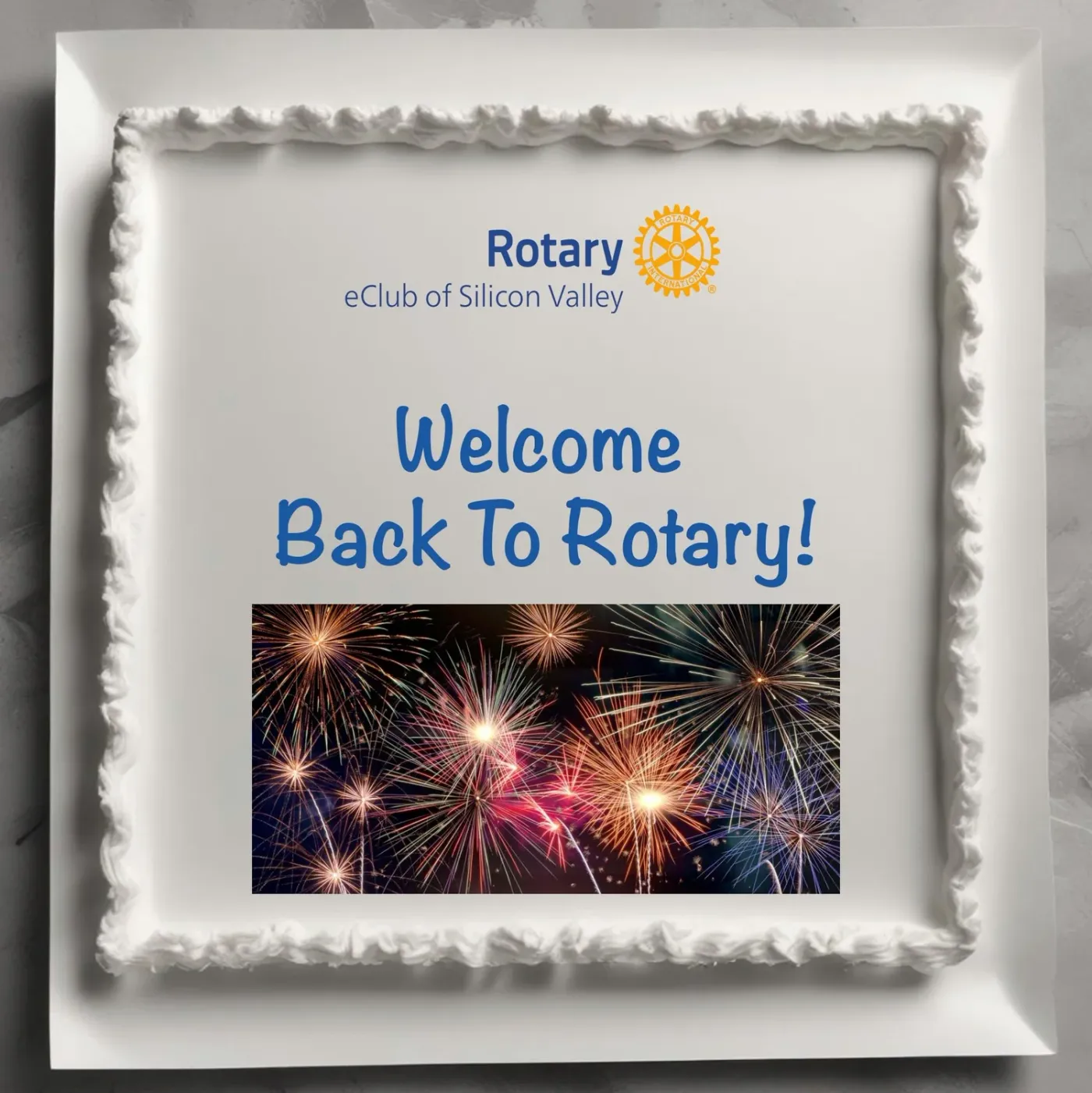 Welcome Back to Rotary — Rotary eClub of Silicon Valley